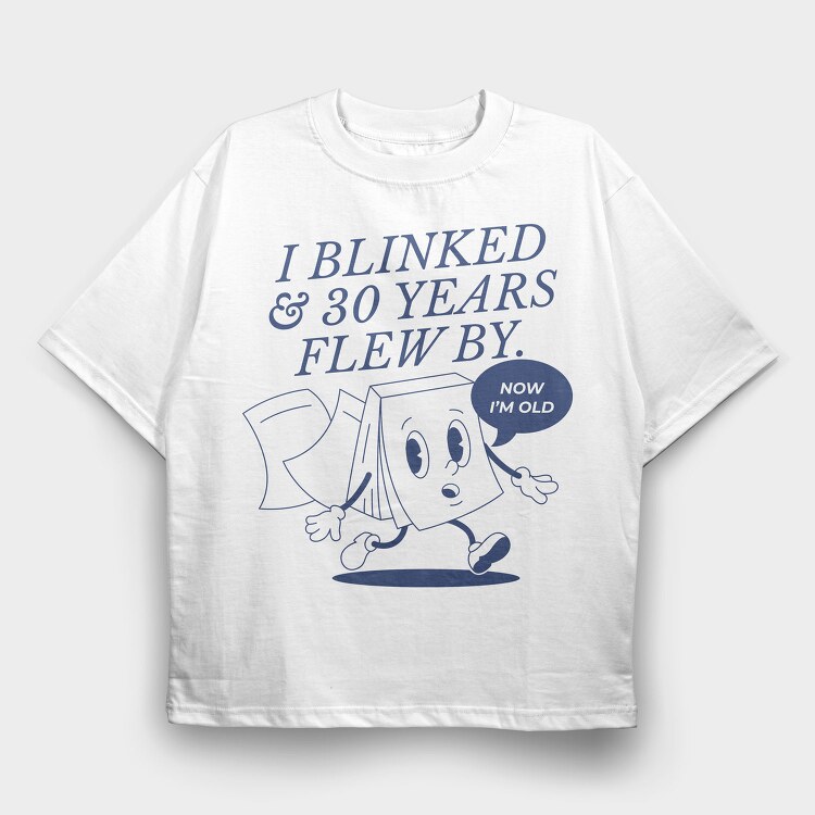 Time Flies Book Now I M Old, Tricou Oversize Barbati (Unisex)
