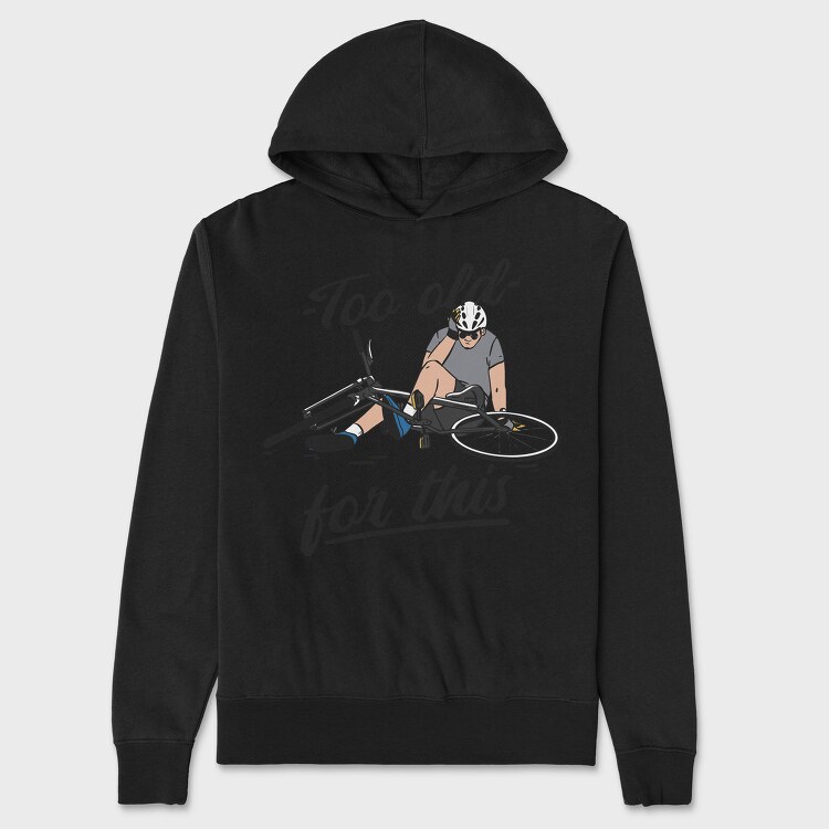 Too Old Bike Quote, Hanorac Oversize Barbati (Unisex)