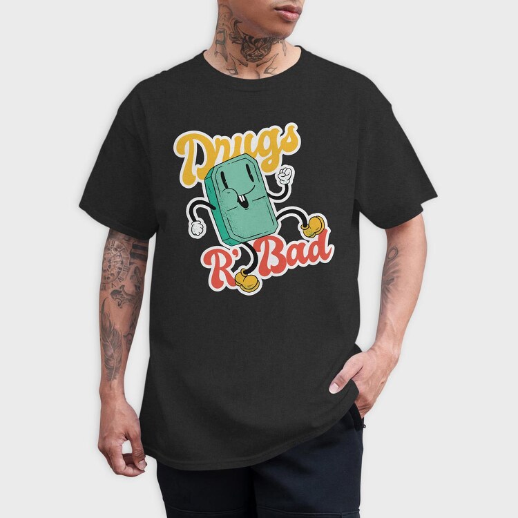 Drugs Are Bad, Tricou Barbati (Unisex)