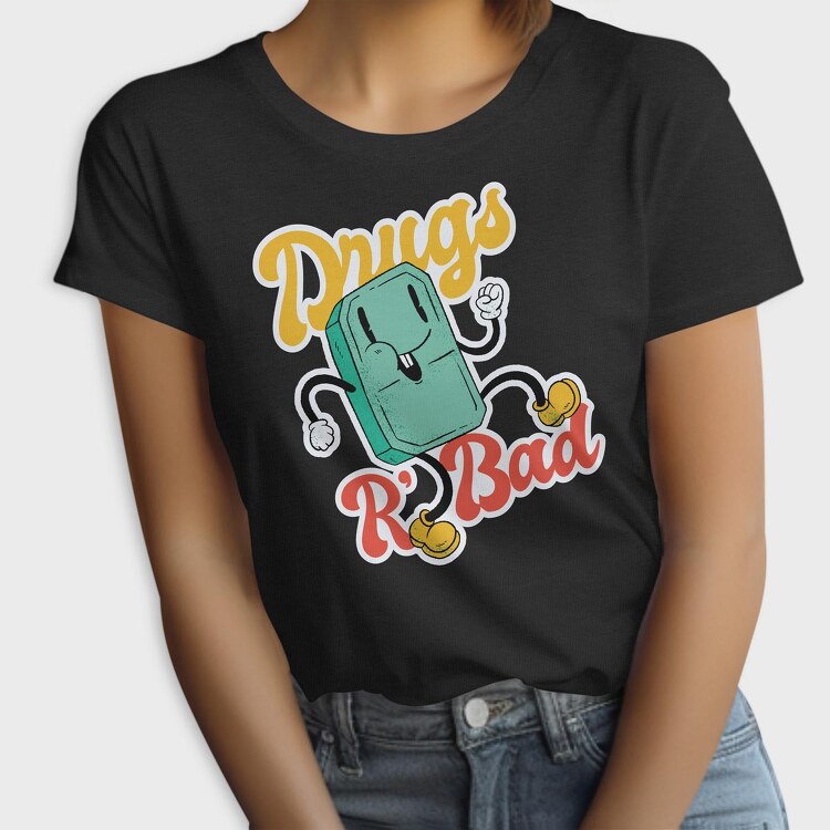 Drugs Are Bad, Tricou Femei