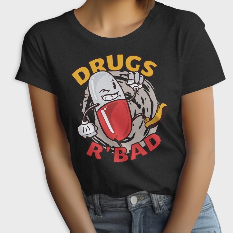 Drugs R' Bad, Tricou Femei