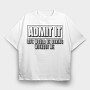 Life Would Be Boring Without Me Funny Quote, Tricou Oversize Barbati (Unisex)