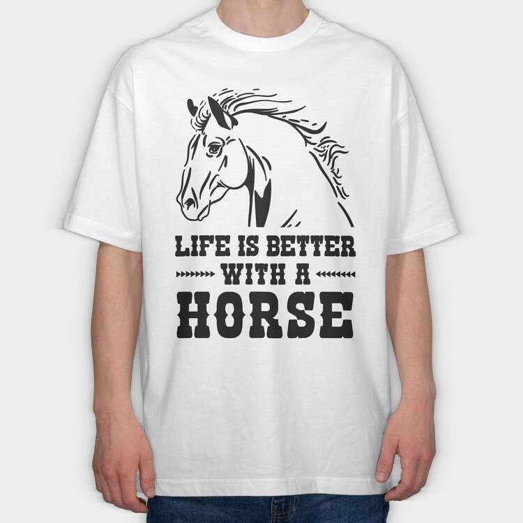 Life Is Better Horse Quote, Tricou Oversize Barbati (Unisex)