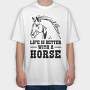 Life Is Better Horse Quote, Tricou Oversize Barbati (Unisex)