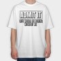 Life Would Be Boring Without Me Funny Quote, Tricou Oversize Barbati (Unisex)