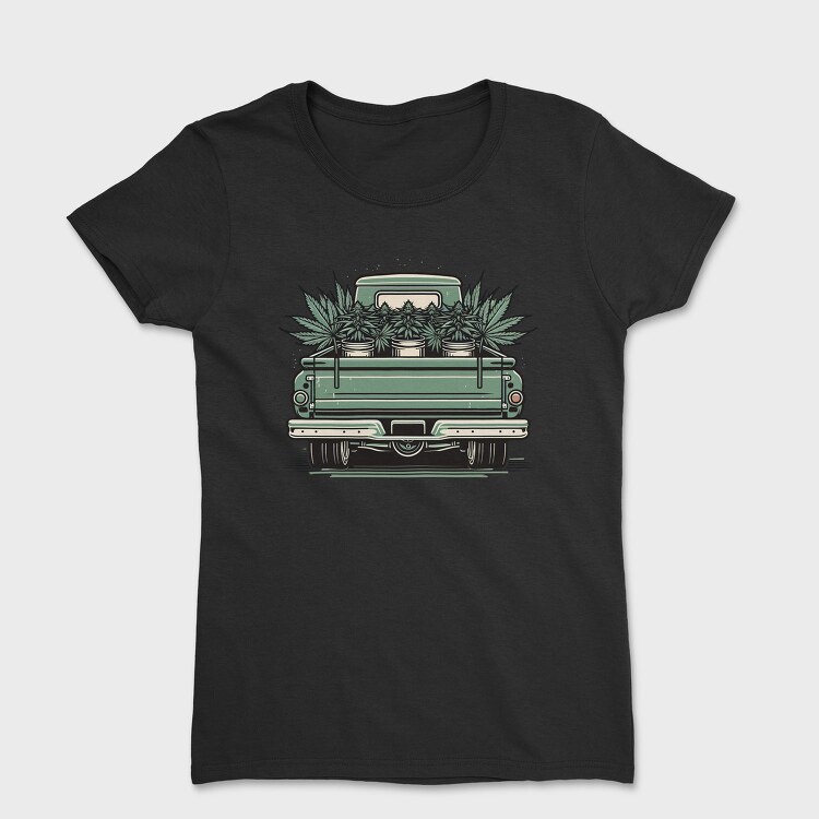 Loaded Truck With Weed Plants, Tricou Femei