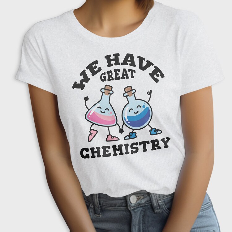 We Have Great Chemistry, Tricou Femei