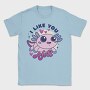 Wholesome Axolotl I Like You A Lot Quote, Tricou Barbati (Unisex)