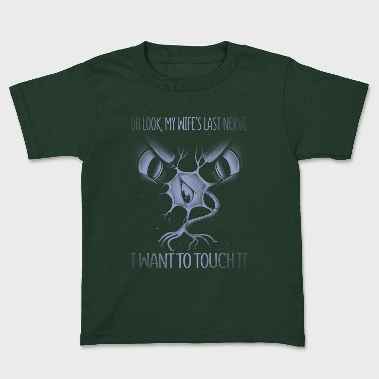 Wifes Last Nerve Funny Monochrome, Tricou Copii