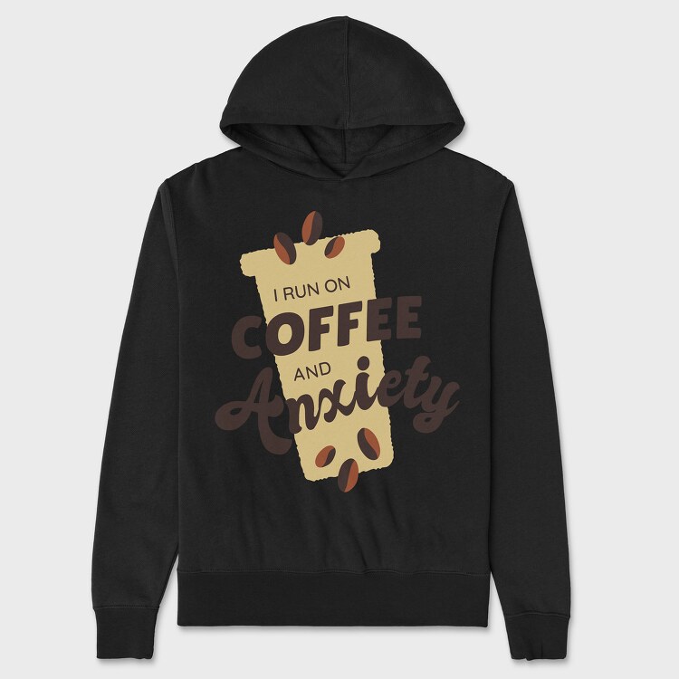 I Run on Coffee and Anxiety, Hanorac Oversize Barbati (Unisex)
