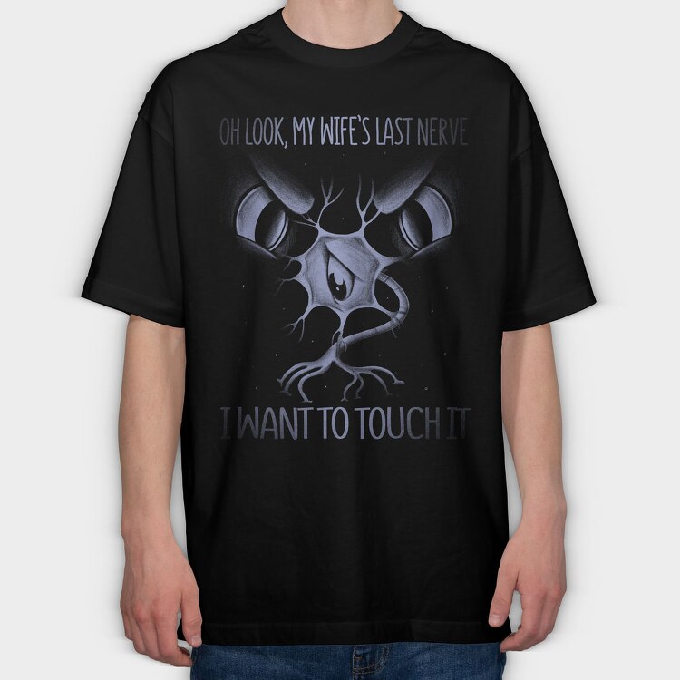 Wifes Last Nerve Funny Monochrome, Tricou Oversize Barbati (Unisex)