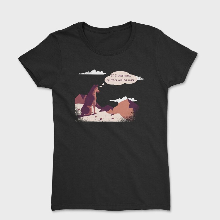 If I Pee Here Dog, Tricou Femei