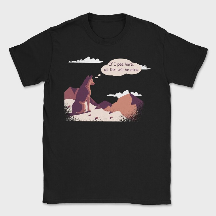 If I Pee Here Dog, Tricou Barbati (Unisex)