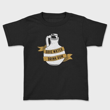 Save Water Drink Rum, Tricou Copii