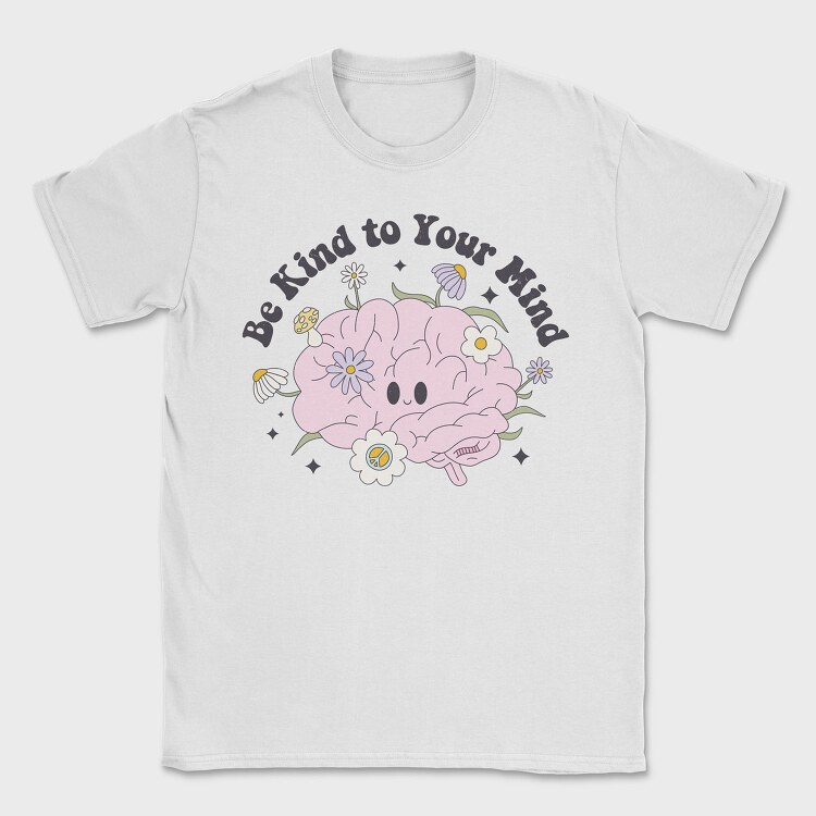 Be Kind To Your Mind, Tricou Barbati (Unisex)