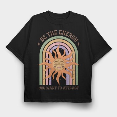 Be The Energy, Tricou Oversize Barbati (Unisex)