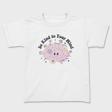 Be Kind To Your Mind, Tricou Copii