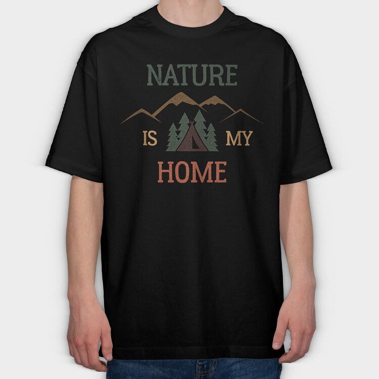 Nature Is My Home, Tricou Oversize Barbati (Unisex)