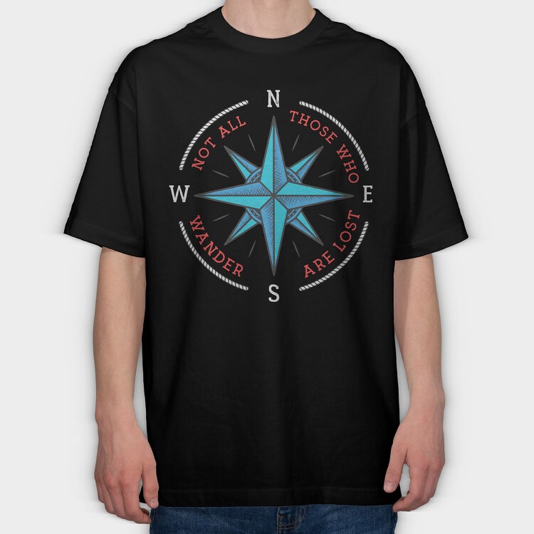 Not Al Those Who Wander Are Lost Compass, Tricou Oversize Barbati (Unisex)