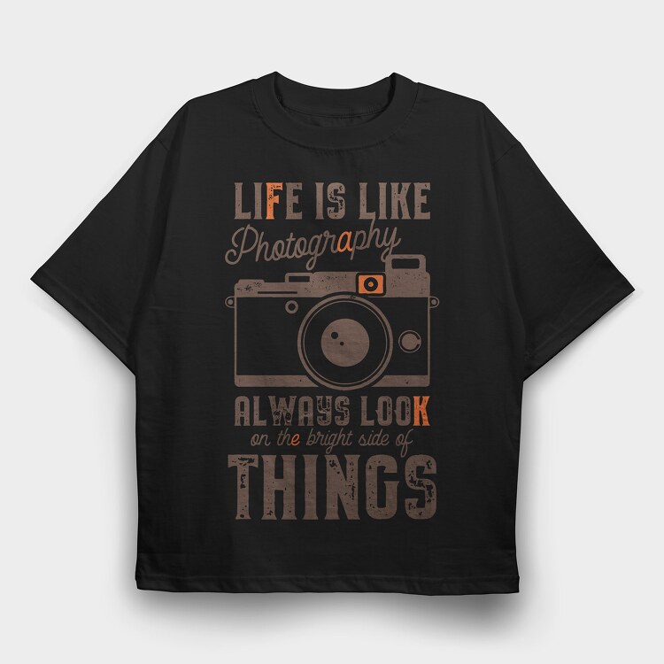 Life Is Like Photography, Tricou Oversize Barbati (Unisex)