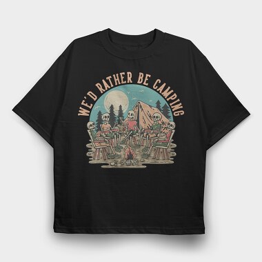 Wed Rather Be Camping, Tricou Oversize Barbati (Unisex)