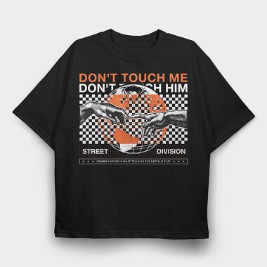 Don T Touch Me 2, Tricou Oversize Barbati (Unisex)