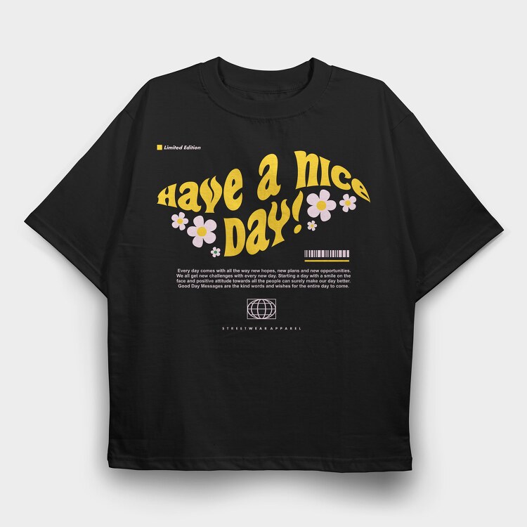 Have A Nice Day 2, Tricou Oversize Barbati (Unisex)