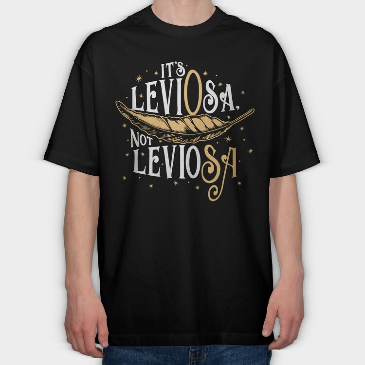It S Leviosa Not Leviosa Harry Potter, Tricou Oversize Barbati (Unisex)