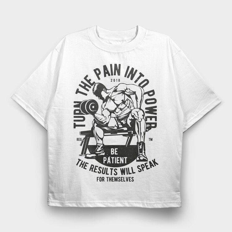 Turn The Pain Into Power, Tricou Oversize Barbati (Unisex)