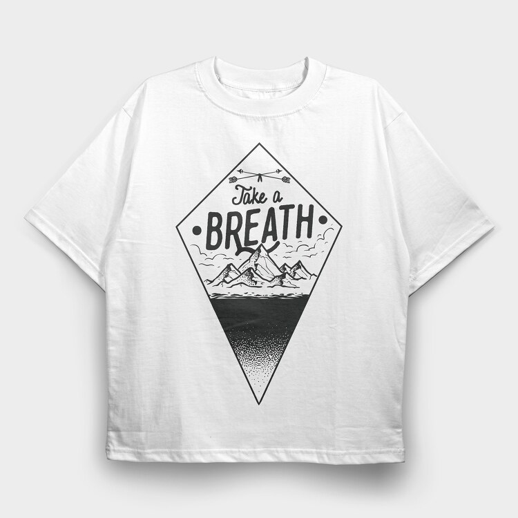 Take A Breath, Tricou Oversize Barbati (Unisex)