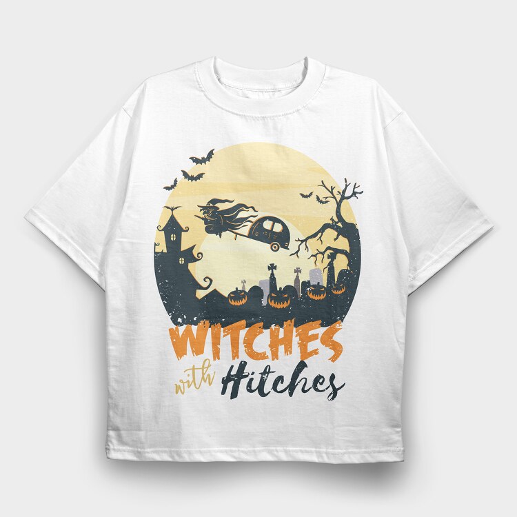 Witch Hitches, Tricou Oversize Barbati (Unisex)