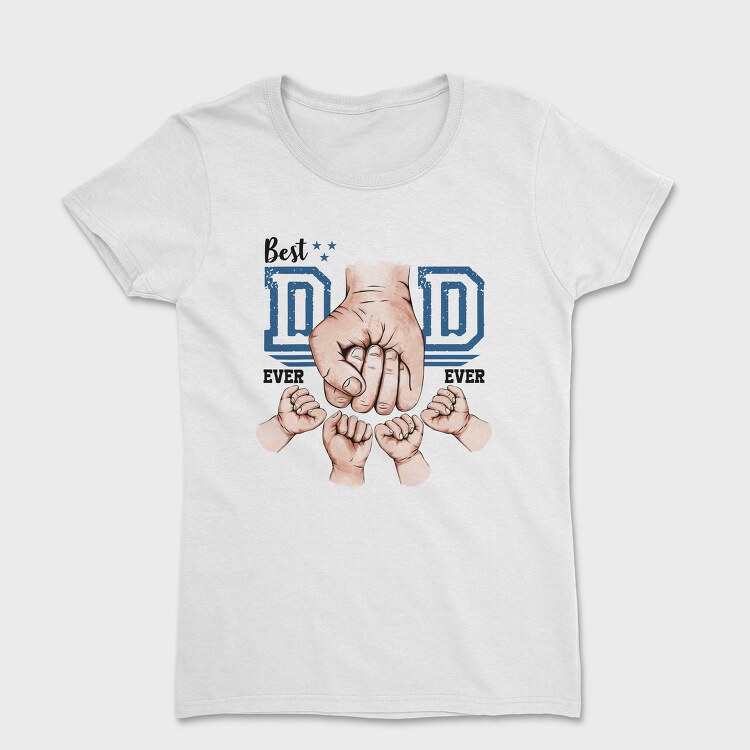 Best Dad 4, Tricou Femei
