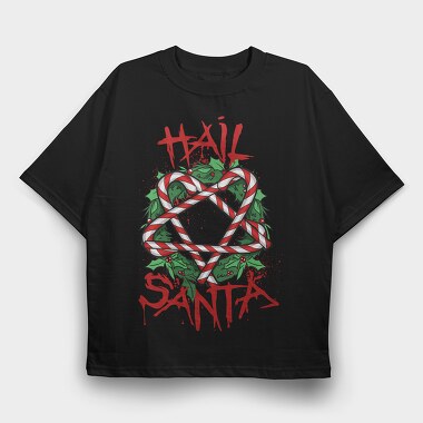 Hail Santa, Tricou Oversize Barbati (Unisex)