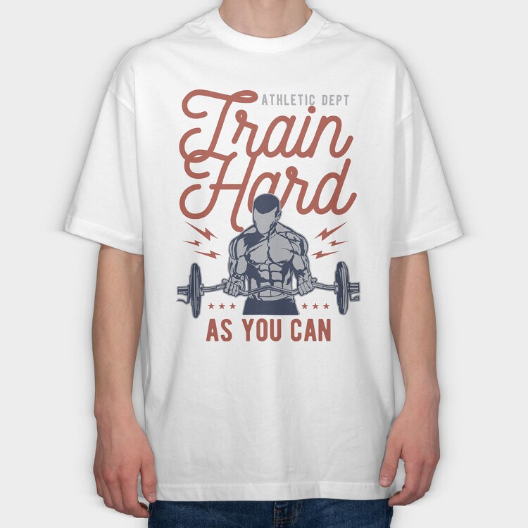 Train Hard, Tricou Oversize Barbati (Unisex)