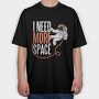 More Space, Tricou Oversize Barbati (Unisex)