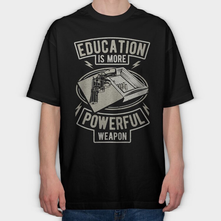 Education Is More Powerful Weapon, Tricou Oversize Barbati (Unisex)