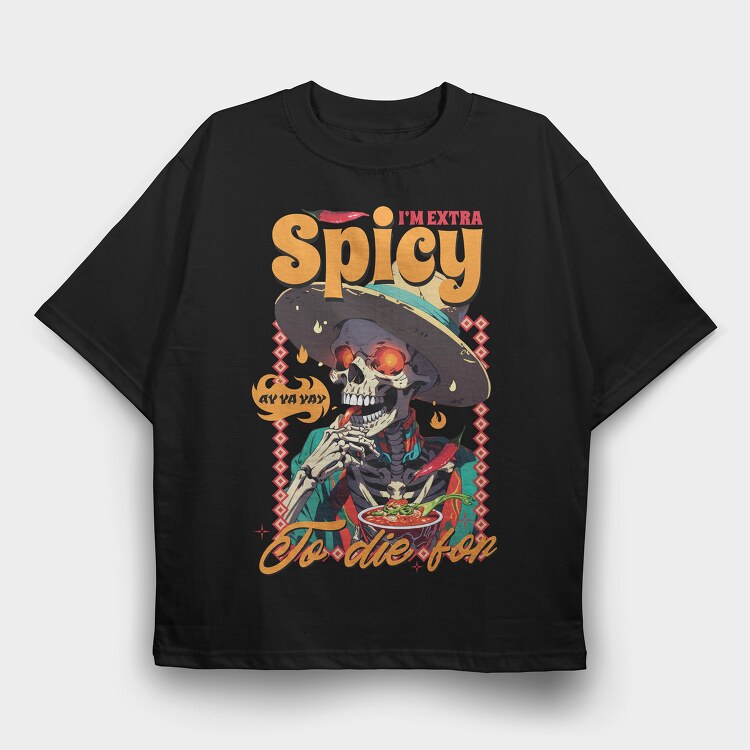 Im Extra Spicy, Tricou Oversize Barbati (Unisex)