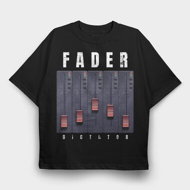 Fader Dictator, Tricou Oversize Barbati (Unisex)