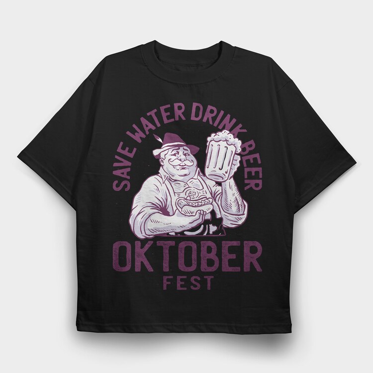 Save Water Oktoberfest, Tricou Oversize Barbati (Unisex)