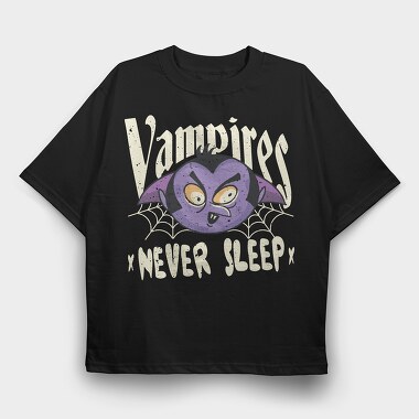 Vampires Never Sleep, Tricou Oversize Barbati (Unisex)