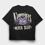 Vampires Never Sleep, Tricou Oversize Barbati (Unisex)