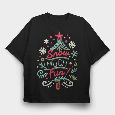 Snow Much Fun, Tricou Oversize Barbati (Unisex)