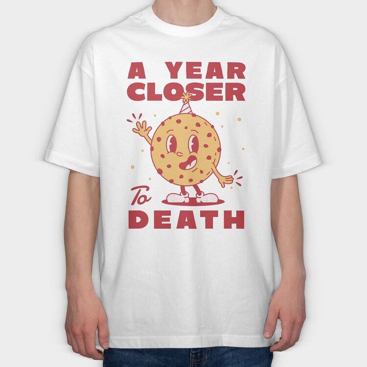 A Year Closer to Death, Tricou Oversize Barbati (Unisex)