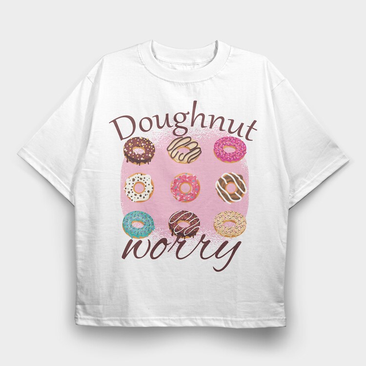 Doughnut Worry, Tricou Oversize Barbati (Unisex)