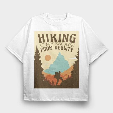 Hiking Is My Escape From Reality, Tricou Oversize Barbati (Unisex)