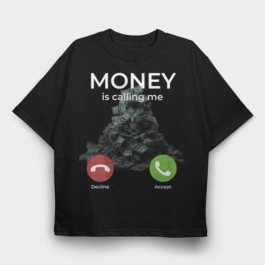 Money Is Calling Me, Tricou Oversize Barbati (Unisex)