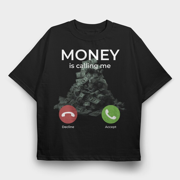 Money Is Calling Me, Tricou Oversize Barbati (Unisex)
