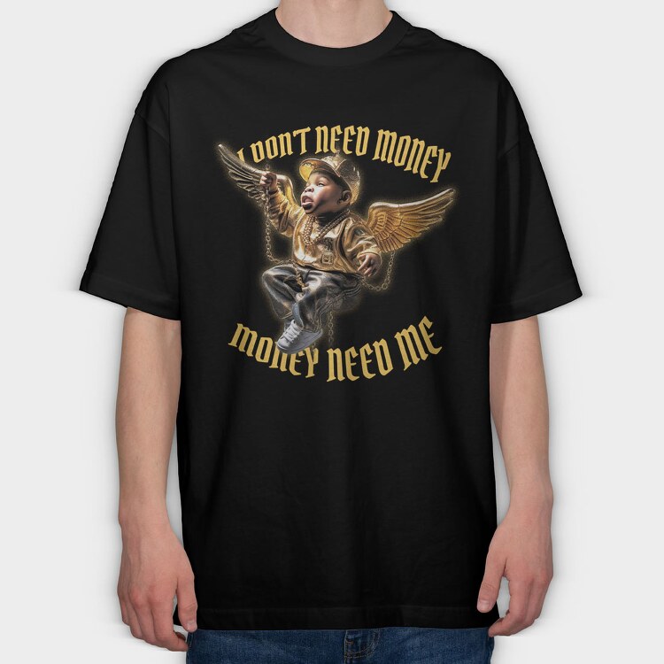 Money Need Me, Tricou Oversize Barbati (Unisex)