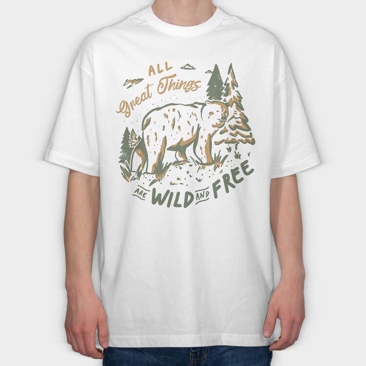 All Great Things Are Wild and Free, Tricou Oversize Barbati (Unisex)