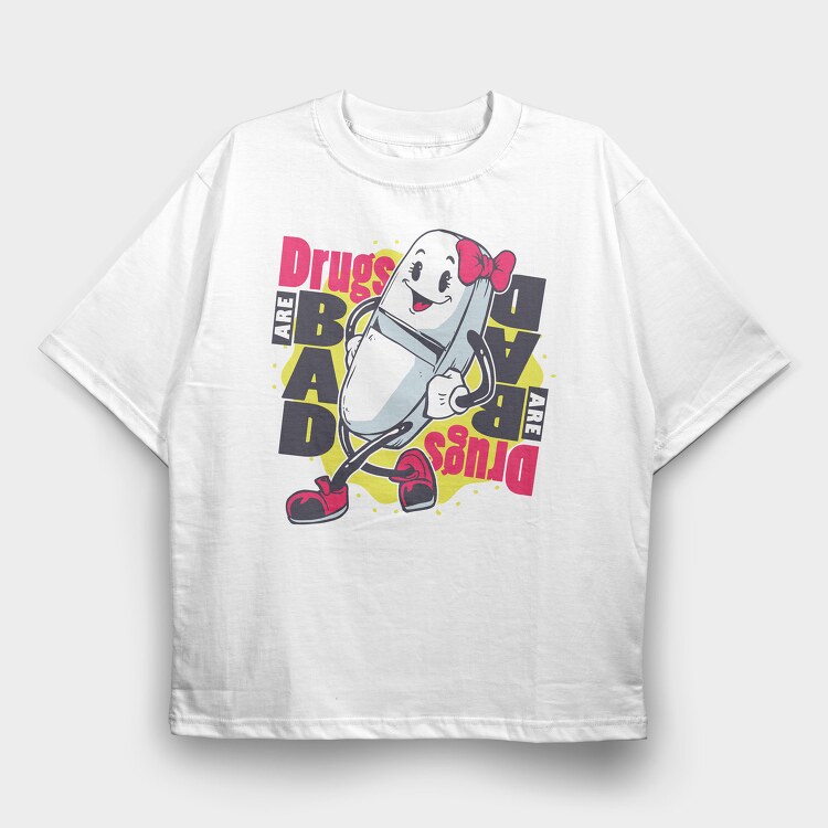 Drugs Bad, Tricou Oversize Barbati (Unisex)